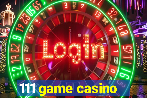 111 game casino